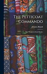 The Petticoat Commando: Boer Women in Secret Service 