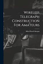 Wireless Telegraph Construction For Amateurs 