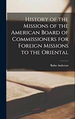History of the Missions of the American Board of Commissioners for Foreign Missions to the Oriental 
