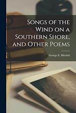 Songs of the Wind on a Southern Shore, and Other Poems 