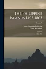 The Philippine Islands 1493-1803; 1582-1583; Volume V 