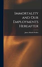 Immortality and Our Employments Hereafter 