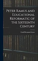Peter Ramus and Educational Reformatic of the Sixteenth Century 