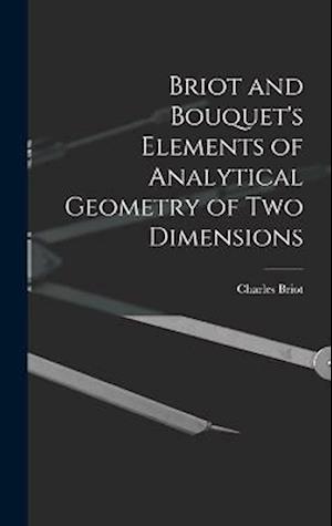 Briot and Bouquet's Elements of Analytical Geometry of Two Dimensions