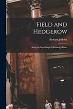 Field and Hedgerow: Being the Last Essays of Richard Jefferies 