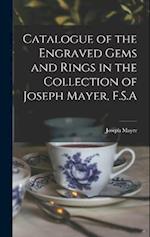 Catalogue of the Engraved Gems and Rings in the Collection of Joseph Mayer, F.S.A 