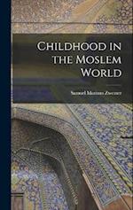 Childhood in the Moslem World 
