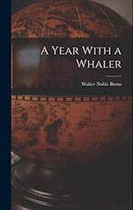 A Year With a Whaler 
