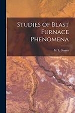 Studies of Blast Furnace Phenomena 