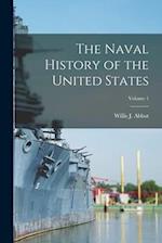 The Naval History of the United States; Volume 1 