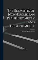 The Elements of Non-Euclidean Plane Geometry and Trigonometry 