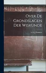 Over de Grondslagen der Wiskunde