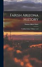 Farish Arizona History; Combined Index, Volumes 1 to 8 