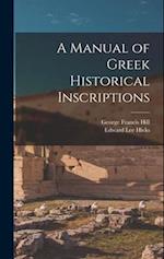 A Manual of Greek Historical Inscriptions 