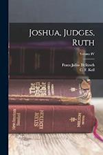 Joshua, Judges, Ruth; Volume IV 