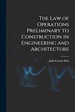The Law of Operations Preliminary to Construction in Engineering and Architecture 
