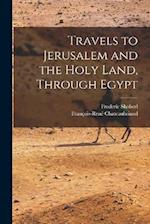 Travels to Jerusalem and the Holy Land, Through Egypt 