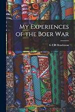 My Experiences of the Boer War 