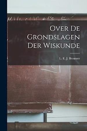 Over de Grondslagen der Wiskunde