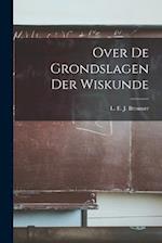 Over de Grondslagen der Wiskunde