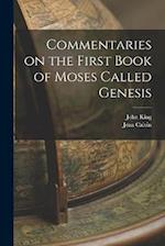 Commentaries on the First Book of Moses Called Genesis 