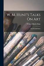 W. M. Hunt's Talks On Art: First-Second Series 