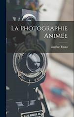 La Photographie Animée