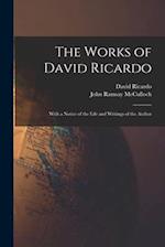 The Works of David Ricardo: With a Notice of the Life and Writings of the Author 
