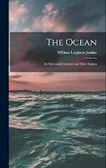 The Ocean: Its Tides and Currents and Their Causes 