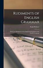 Rudiments of English Grammar: Being an Abridgment of the Improved Grammar of the English Language 