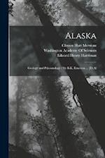 Alaska: Geology and Paleontology / by B.K. Emerson ... [Et Al 