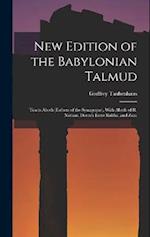 New Edition of the Babylonian Talmud: Tracts Aboth (Fathers of the Synagogue), With Aboth of R. Nathan, Derech Eretz Rabba, and Zuta 