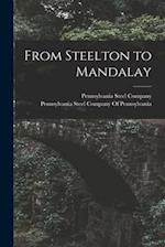 From Steelton to Mandalay 