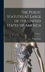 The Public Statutes at Large of the United States of America; Volume 1 