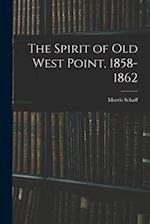 The Spirit of Old West Point, 1858-1862 