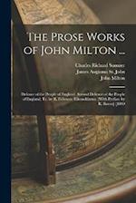 The Prose Works of John Milton ...: Defence of the People of England. Second Defence of the People of England. Tr. by R. Fellowes. Eikonoklastes. [Wit