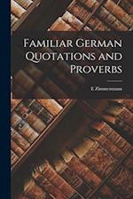 Familiar German Quotations and Proverbs