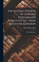 The Second Edition of Edward Fitzgerald's Rubá'iyyát of 'Umar Khayyám (London: 1868: B. Quaritch); 