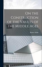 On the Construction of the Vaults of the Middle Ages 