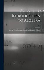 Introduction to Algebra: For the use of Secondary Schools and Technical Colleges 