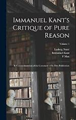 Immanuel Kant's Critique of Pure Reason: In Commemoration of the Centenary of its First Publication; Volume 1 