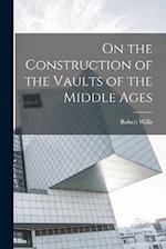 On the Construction of the Vaults of the Middle Ages 