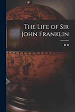 The Life of Sir John Franklin 