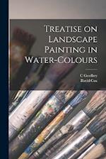 Treatise on Landscape Painting in Water-colours 