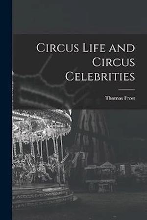 Circus Life and Circus Celebrities