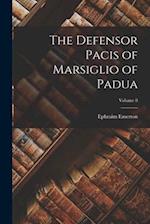 The Defensor Pacis of Marsiglio of Padua; Volume 8 