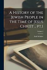 A History of the Jewish People in the Time of Jesus Christ .. pt.1; Volume 2 