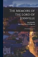 The Memoirs of the Lord of Joinville: A new English Version 