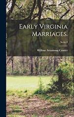 Early Virginia Marriages.; Series I 