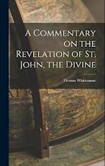 A Commentary on the Revelation of St. John, the Divine 